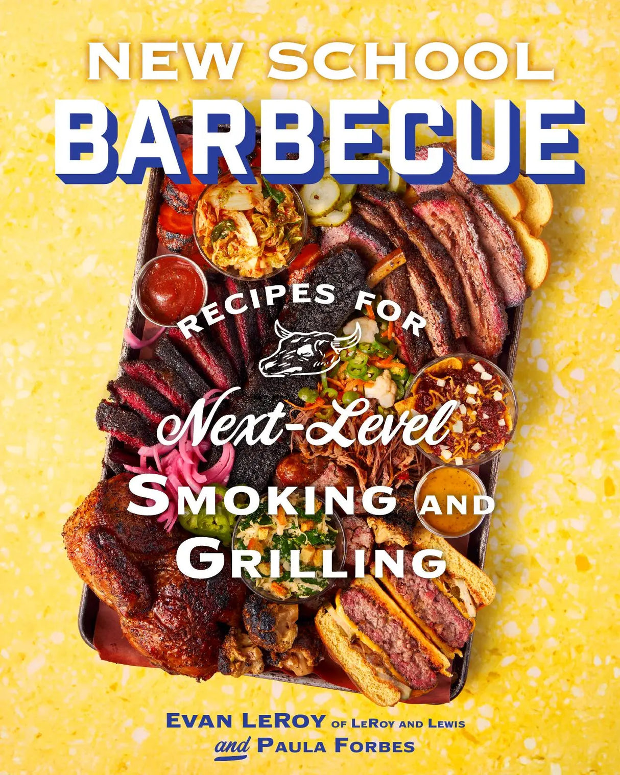 PRE-ORDER New School Barbecue Recipes for Next-Level Smoking and Grilling by Evan LeRoy
